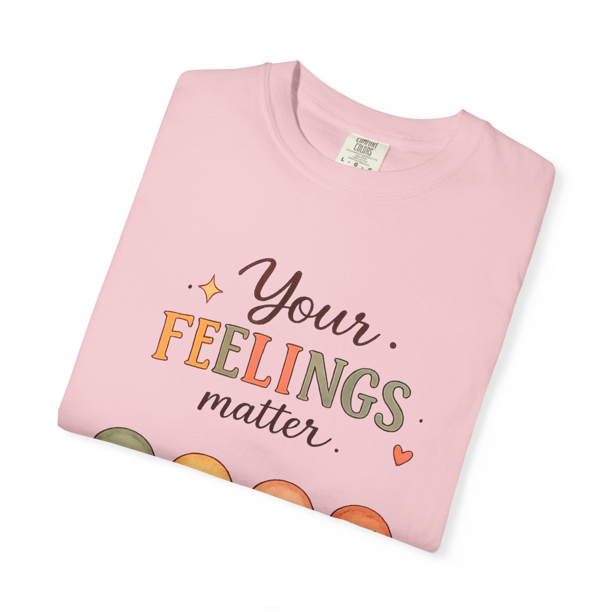 Your Feelings Matter  - Adult T-Shirt
