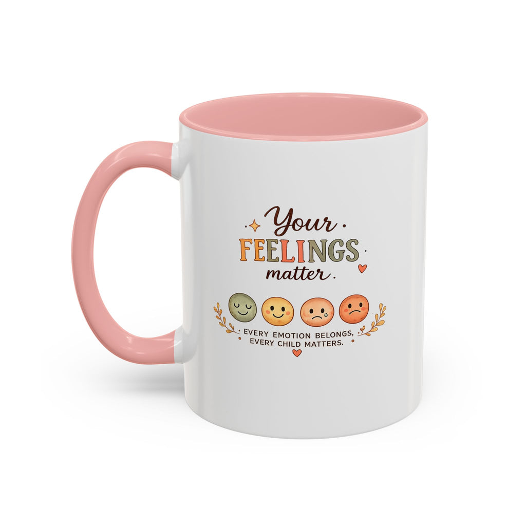 Your Feelings Matter - Ceramic Coffee Mug (11oz/15oz)