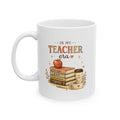 In My Teacher Era - Ceramic Coffee Mug (11oz/15oz)
