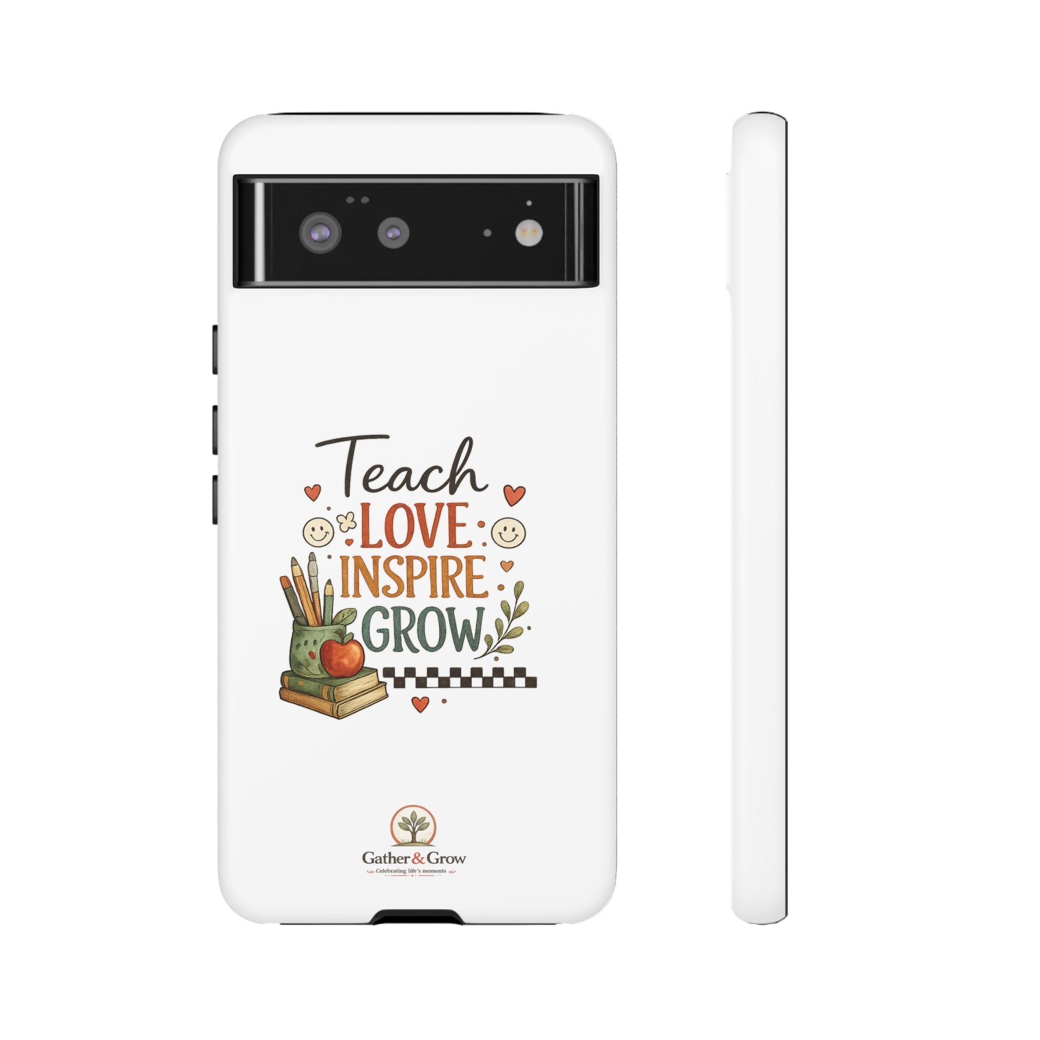 Teach Love Inspire Grow - Tough Phone Case