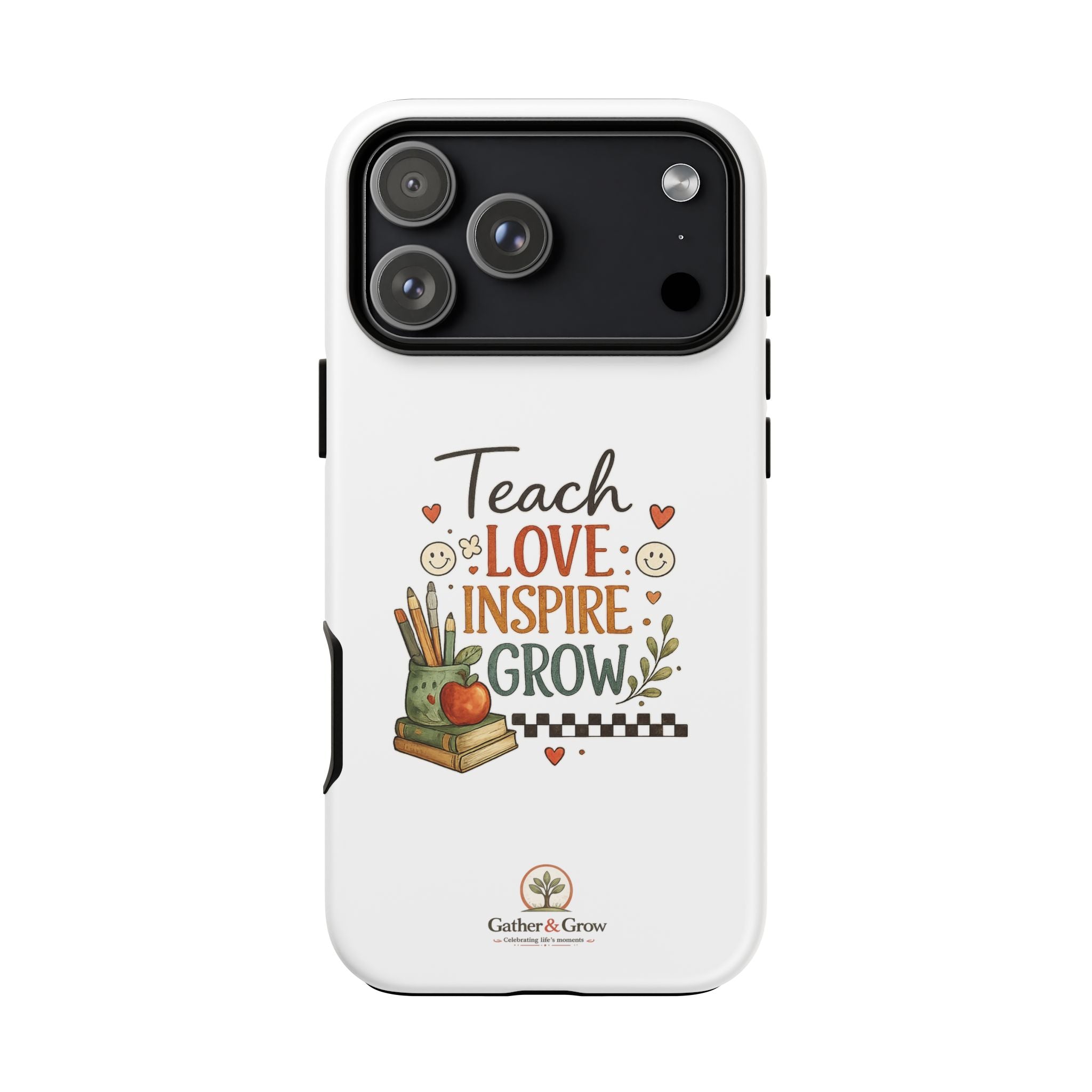 Teach Love Inspire Grow - Tough Phone Case
