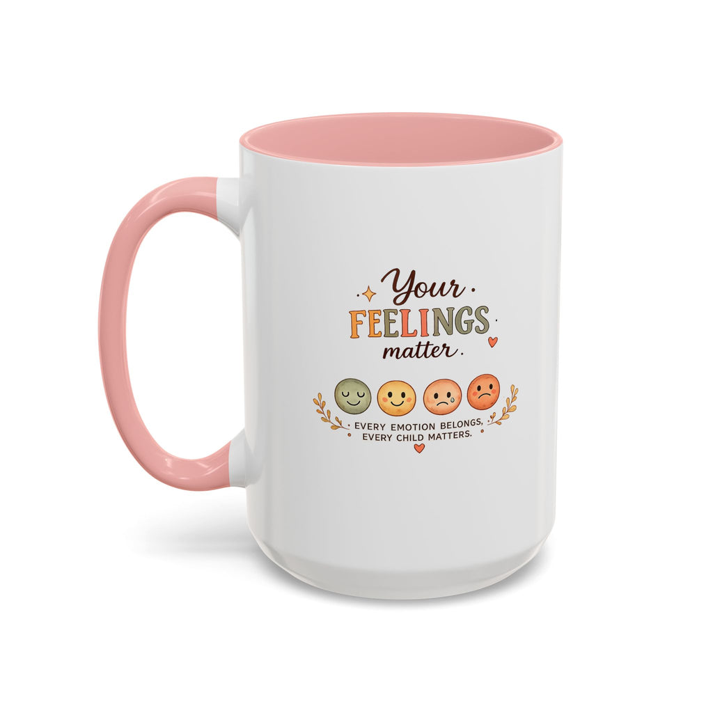 Your Feelings Matter - Ceramic Coffee Mug (11oz/15oz)