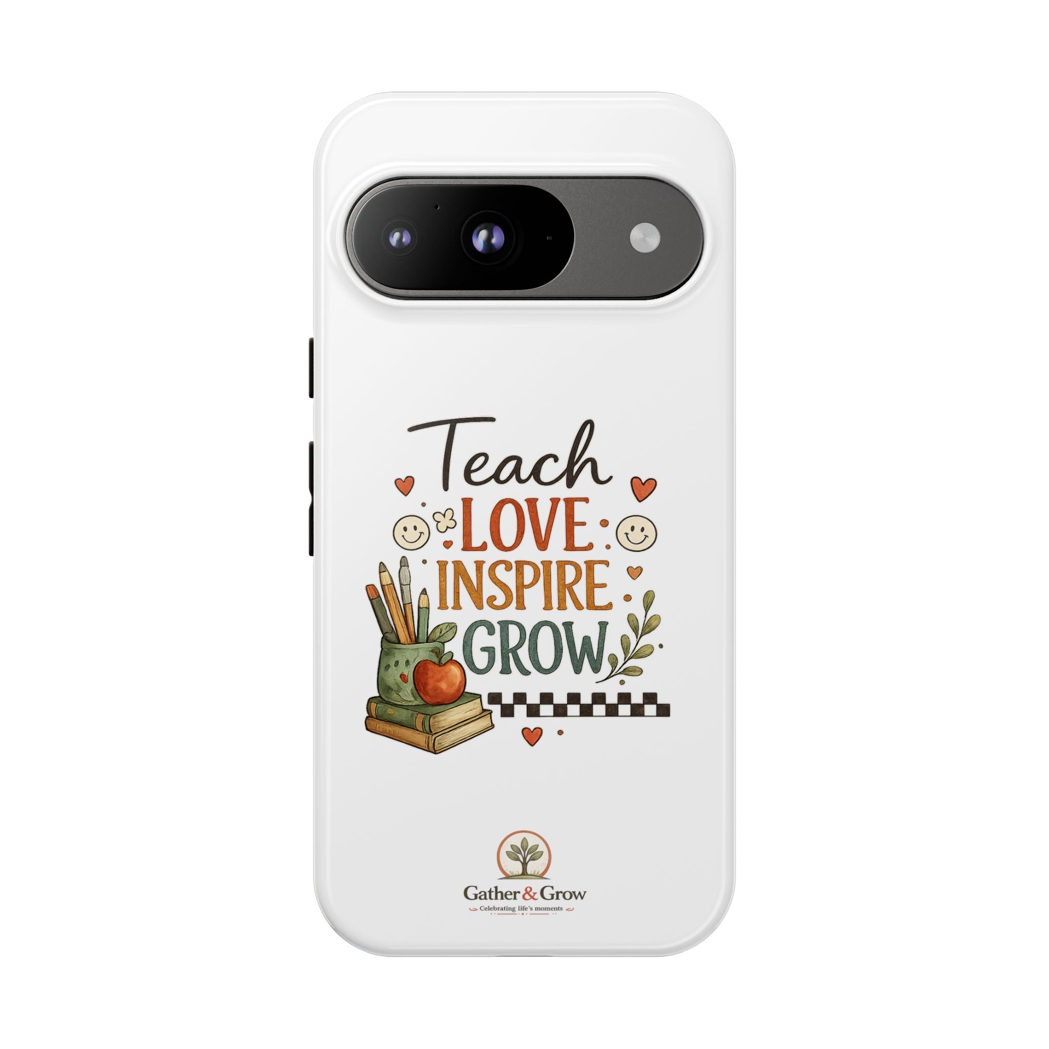 Teach Love Inspire Grow - Tough Phone Case