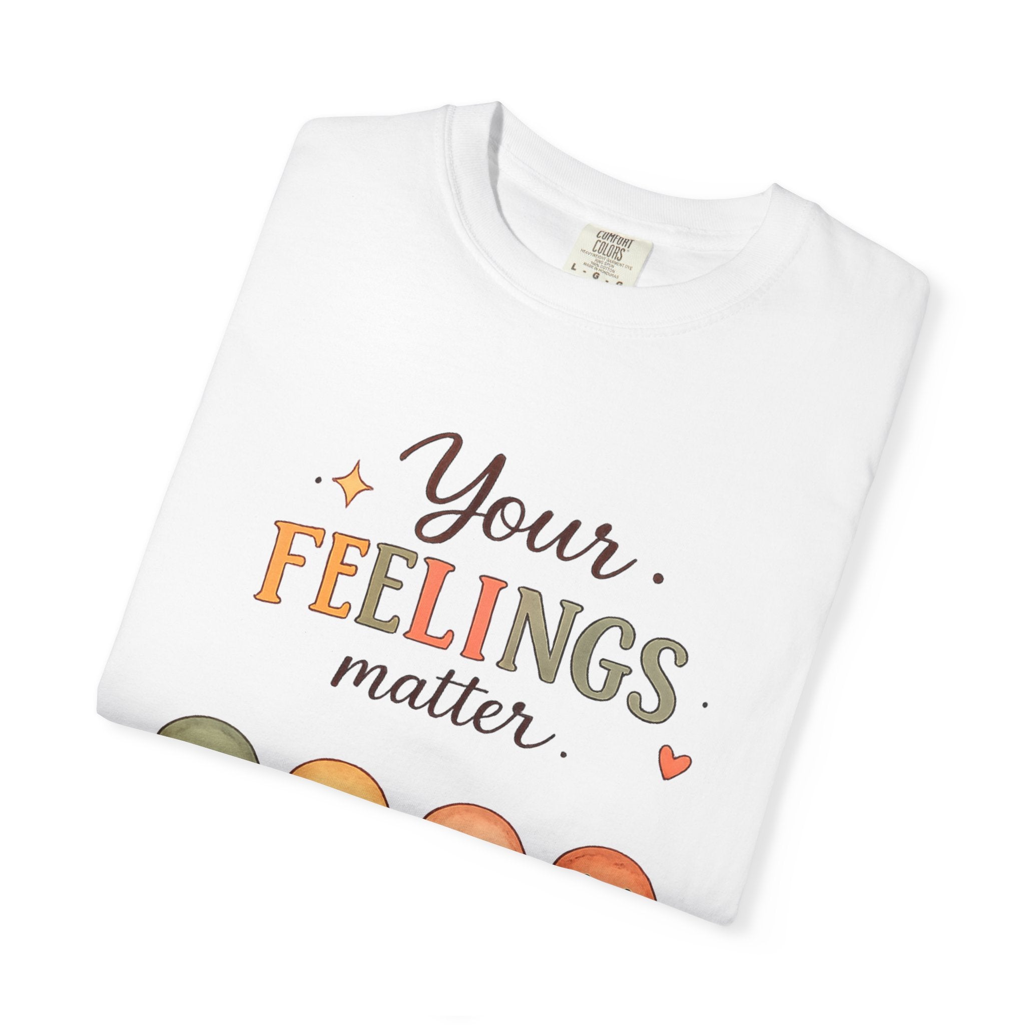 Your Feelings Matter  - Adult T-Shirt