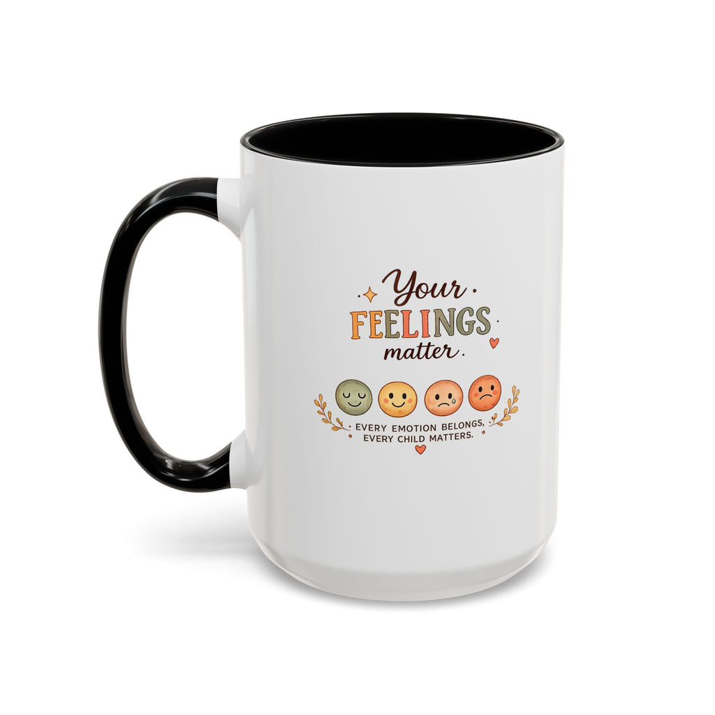 Your Feelings Matter - Ceramic Coffee Mug (11oz/15oz)