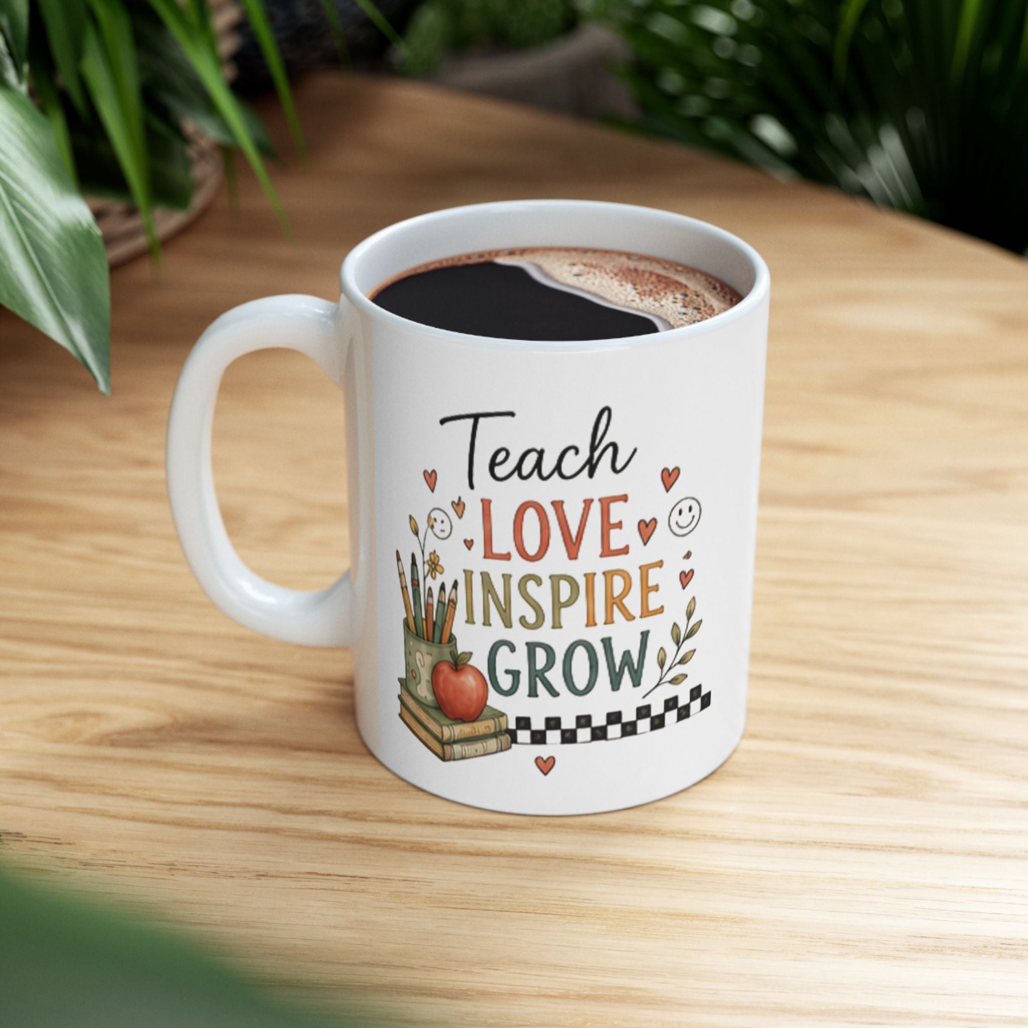 Teach Love Inspire Grow - Ceramic Coffee Mug (11oz/15oz)