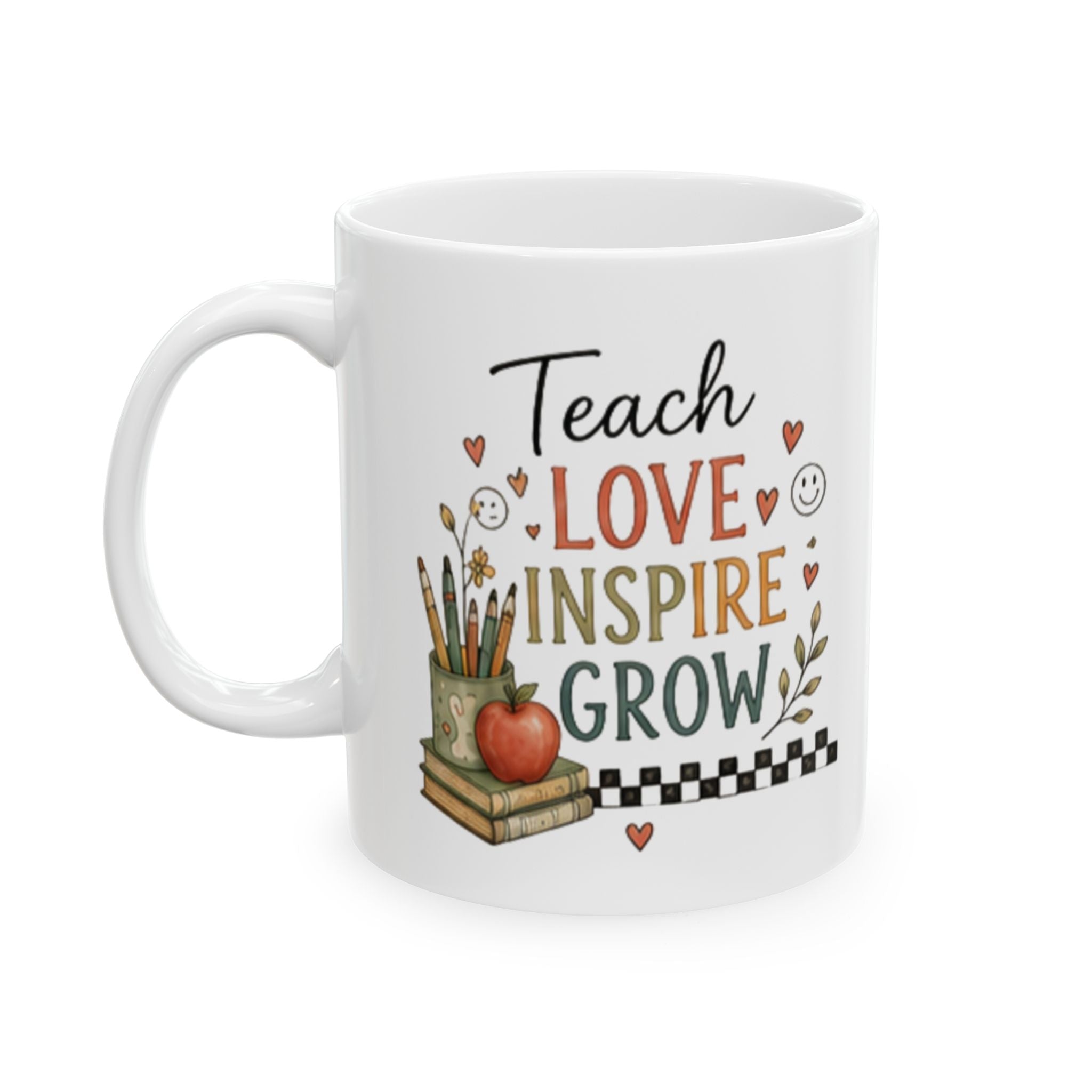 Teach Love Inspire Grow - Ceramic Coffee Mug (11oz/15oz)