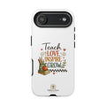 Teach Love Inspire Grow - Tough Phone Case
