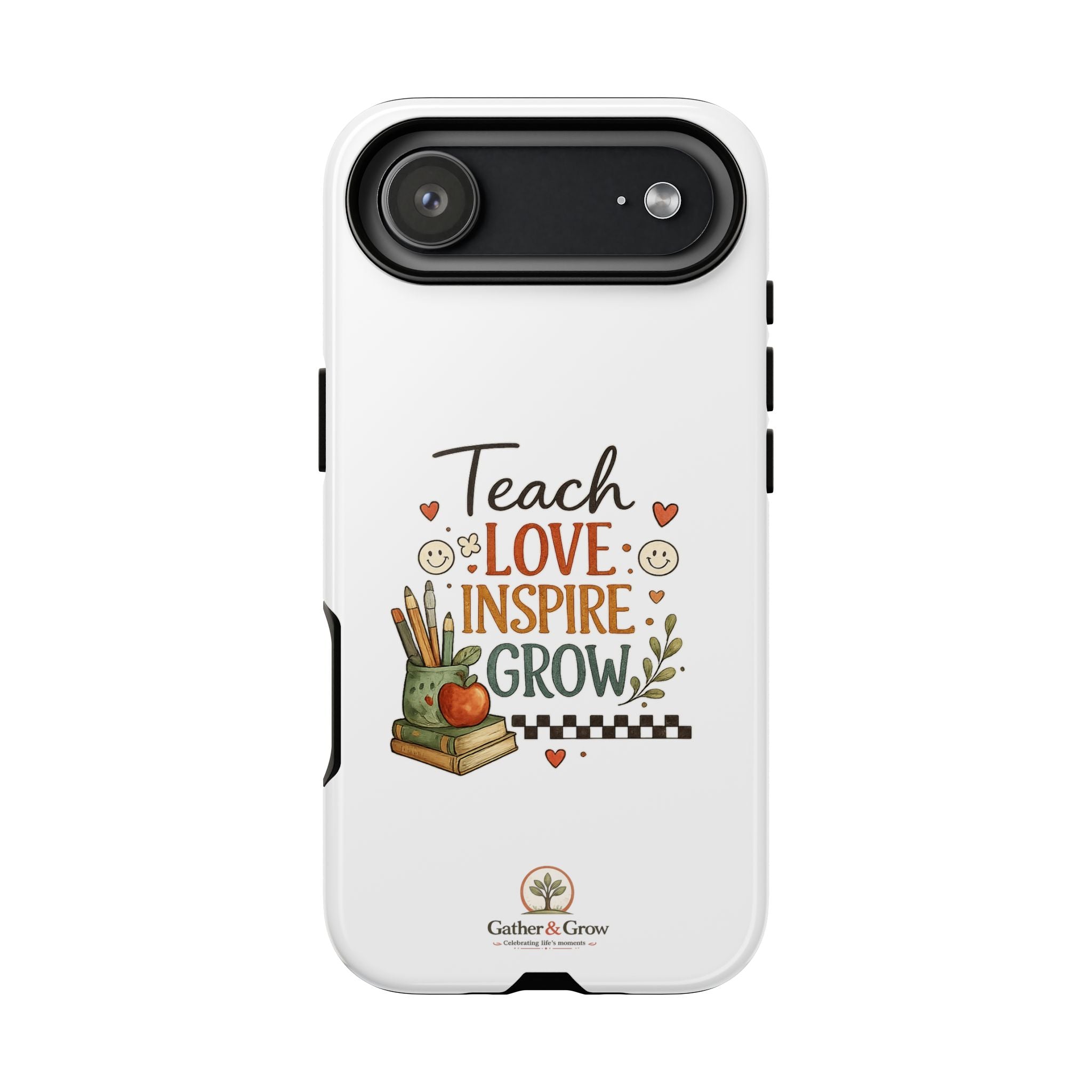 Teach Love Inspire Grow - Tough Phone Case