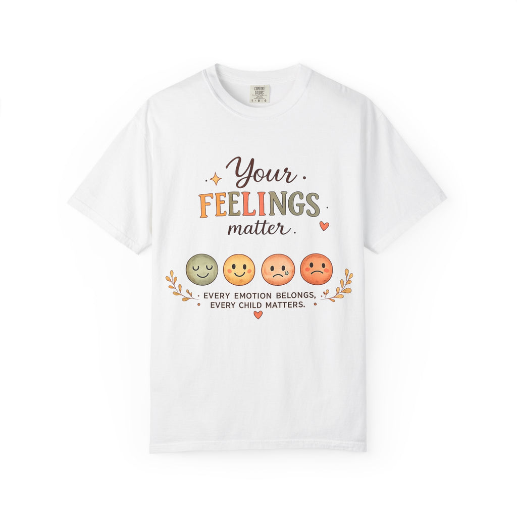 Your Feelings Matter  - Adult T-Shirt