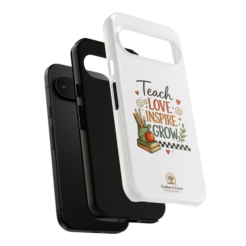 Teach Love Inspire Grow - Tough Phone Case