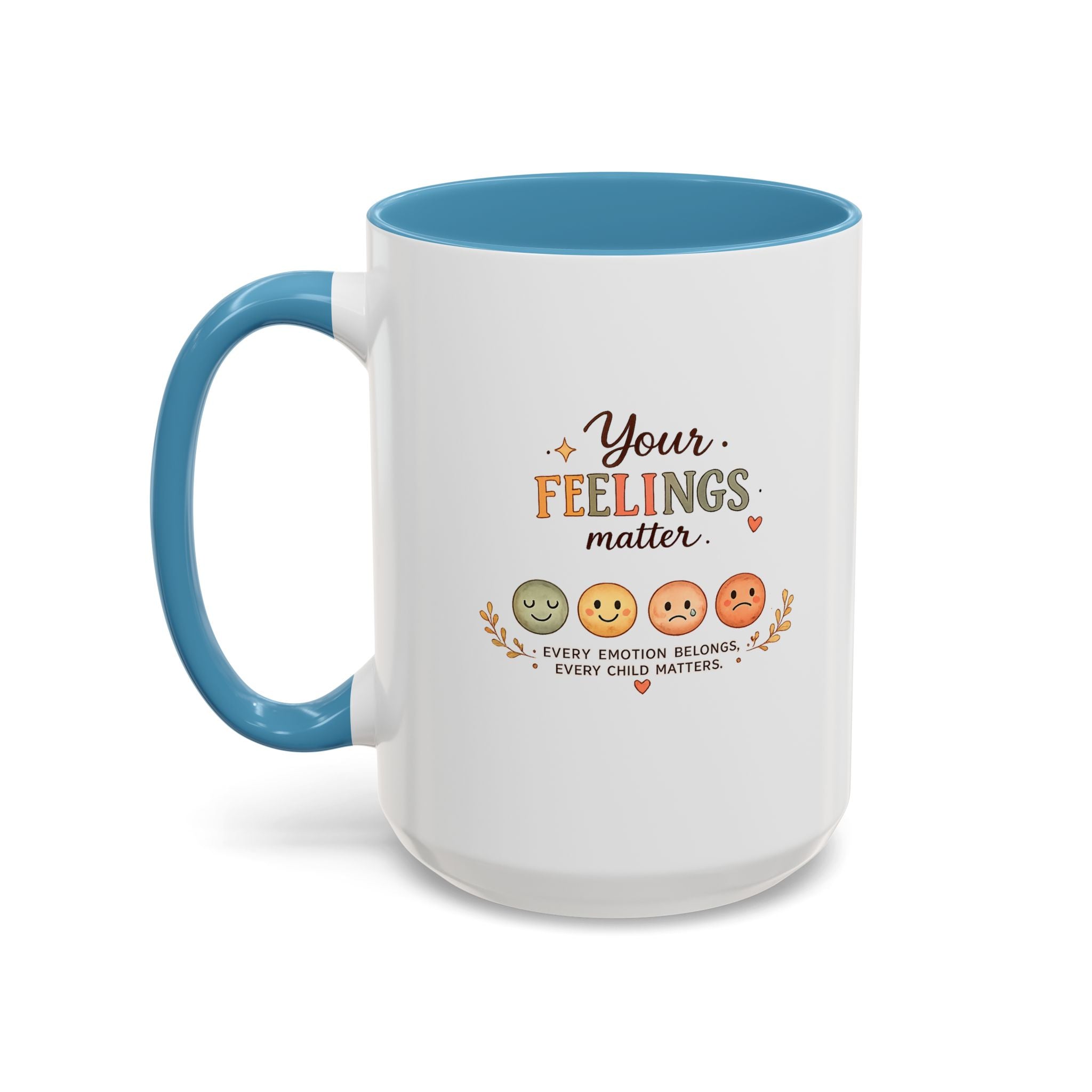 Your Feelings Matter - Ceramic Coffee Mug (11oz/15oz)
