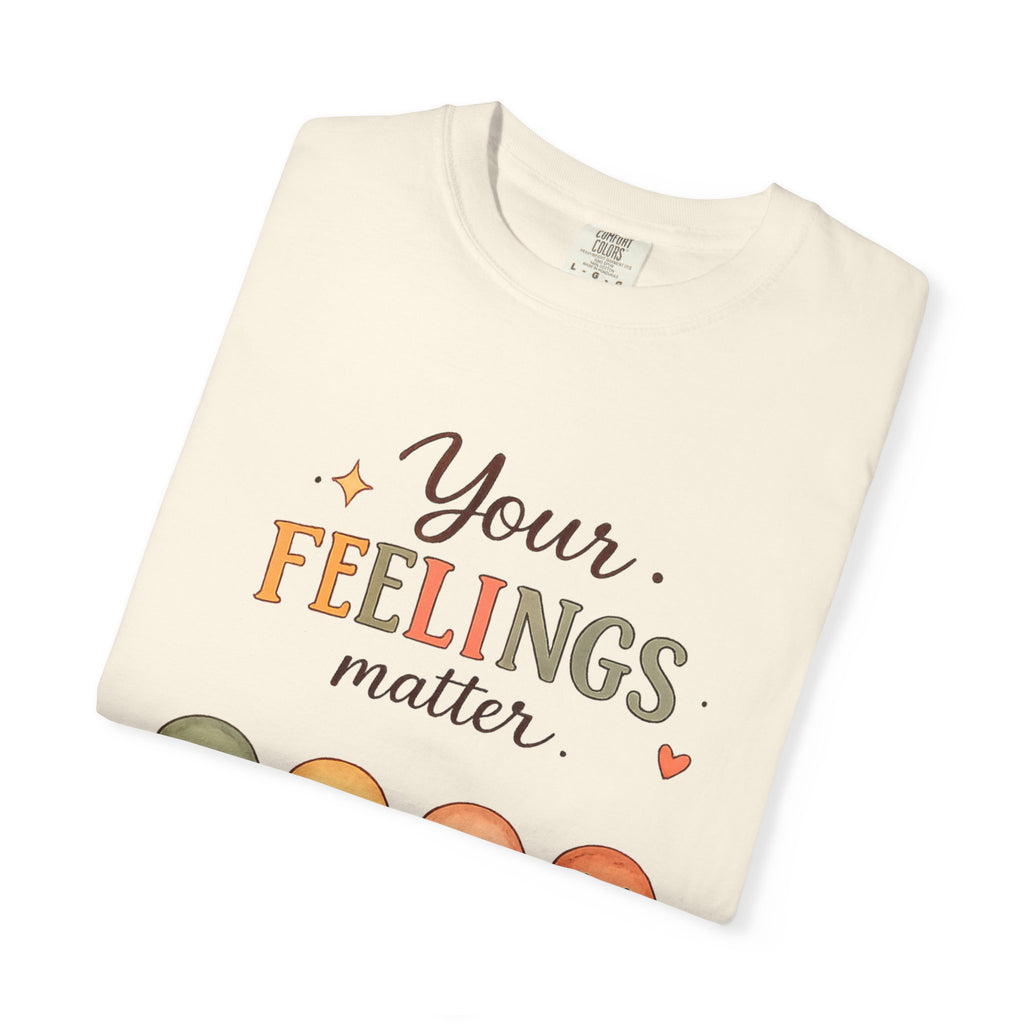 Your Feelings Matter  - Adult T-Shirt