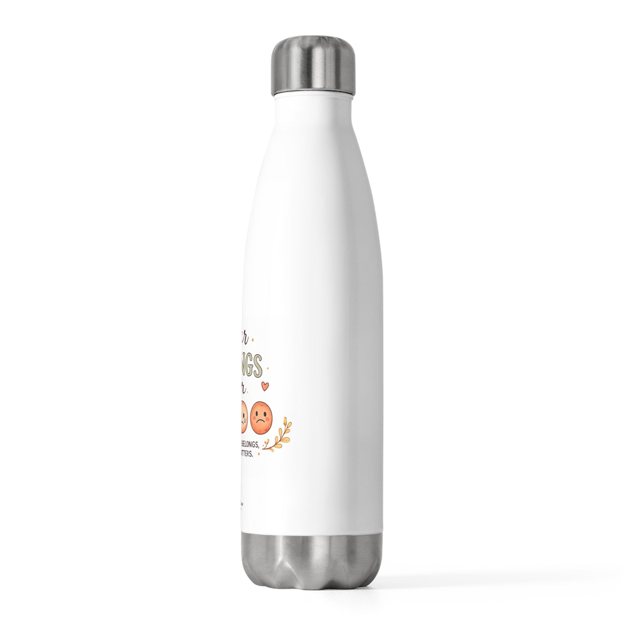Your Feelings Matter - 20oz Stainless Steel Water Bottle