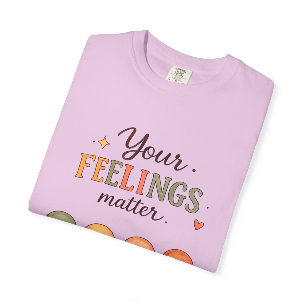 Your Feelings Matter  - Adult T-Shirt